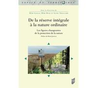 De la réserve intégrale à la nature ordinaire Les figures changeantes de la protection de la nature - Rémi Luglia - Presses Universitaires Rennes - broché - Essai