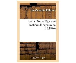 De La Réserve Légale En Matière De Succession