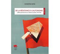De la résistance à l'autonomie L'affiche polonaise face au réalisme socialiste, 1944-1954 - Katarzyna Matul - Alphil - broché - Etude