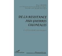 De La Résistance Aux Guerres Coloniales - Des Officiers Républicains Témoignent