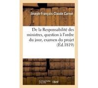 De La Responsabilité Des Ministres, Question À L'ordre Du Jour, Examen Du Projet De Loi
