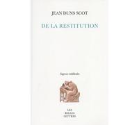 De La Restitution - La Pensée Juridico-Politique Et Juridico-Économique De Duns Scot