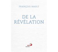 De la révélation - François Nault - Mediaspaul Qc - broché - Essai