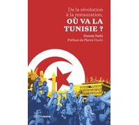 De la révolution à la restauration, où va la Tunisie ? - Hatem Nafti - Riveneuve - broché - Essai