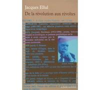 De la révolution aux révoltes Jacques Ellul (Auteur), Frédéric Rognon (Préface)
