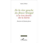 De la rive gauche du fleuve Sénégal à la rive droite de la Seine Itinéraire de Doudou Junior - Saidou M'Boh - L'harmattan - broché - Essai
