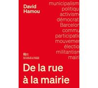 De la rue à la mairie: Une sociologie du municipalisme