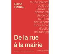 De la rue à la mairie: Une sociologie du municipalisme