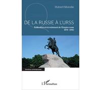 De la Russie à l'URSS: Édification et écroulement de l'Empire russe - (878-1991)