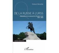 De la Russie à l'URSS Édification et écroulement de l'Empire russe - (878-1991) - Hubert Morelle - L'harmattan - broché - Essai