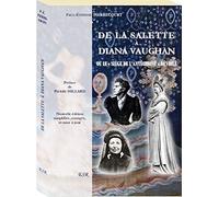 DE LA SALETTE À DIANA VAUGHAN ou le « siège de l’Antéchrist » dévoilé