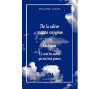 De la salive comme oxygène suivi de Léa Lapraz Pauline Sales (Auteur)