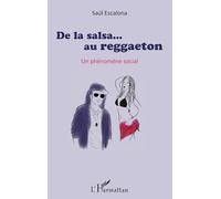 Saul Escalona – De la salsa... au reggaeton – Un phénomène social – Broché