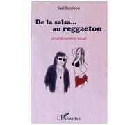 Saul Escalona – De la salsa... au reggaeton – Un phénomène social – Broché
