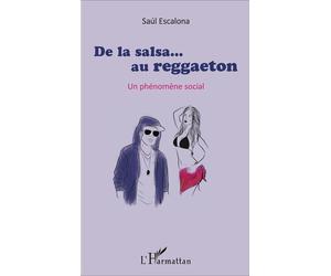De la salsa... au reggaeton Un phénomène social - Saul Escalona - L'harmattan - broché - Essai
