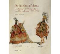 De la scène à l’alcôve: Les chanteurs de l’Opéra de Paris sous l’Ancien Régime (1669-1791)