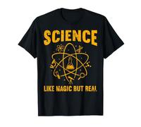 De la Science comme par Magie, mais de la Vraie Physique, de la Chimie et des Sciences T-Shirt