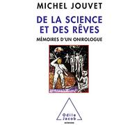 De la science et des rêves: Mémoires d'un onirologue