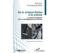 De la science-fiction à la science Anna Curir (Auteur), Fernando De Felice (Auteur)