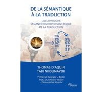 De la sémantique à la traduction Une approche sémantico-morphosyntaxique de la traduction - Thomas D'Aquin Tabi Nkoumavok - Jets D'encre - broché - Essai