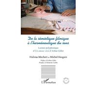De La Sémiotique Filmique À L'herméneutique Du Sens - Lecture Polyphonique D'un Amour Rêvé D'arthur Gillet