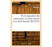 De la séparation des patrimoines en droit romain et en droit français - Séverine Boitelle - Hachette Bnf - broché - Livre
