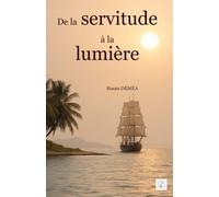 De la servitude à la lumière