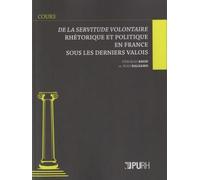 De la servitude volontaire : Rhétorique et politique en France sous les derniers Valois