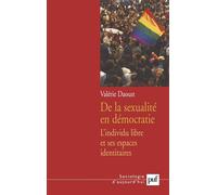 De la sexualité en démocratie L'individu libre et ses espaces identitaires - Valérie Daoust - Puf - broché - Essai