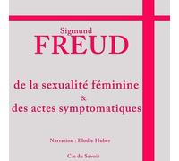 De la sexualité féminine et des actes symptomatiques (1CD audio)