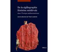 de la Sigillographie Feminine Medievale Dans l'Europe Mediterraneenne