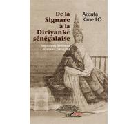 De La Signare À La Diriyanké Sénégalaise - Trajectoires Féminines Et Visions Partagées