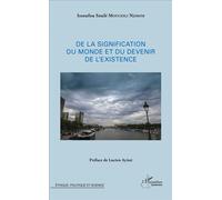 De La Signification Du Monde Et Du Devenir De L'existence