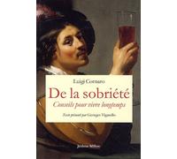De La Sobriété - Suivi De Conseils Pour Vivre Longtemps
