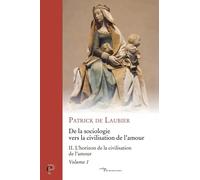 De La Sociologie Vers La Civilisation De L'amour - Oeuvres Choisies - Tome 2 Volume 1 L'horizon De L