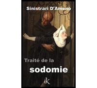 De la Sodomie: De Sodomia Tractatus