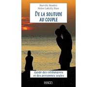 De La Solitude Au Couple - Guide Des Célibataires Et Des Personnes Seules