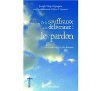 De la souffrance à la délivrance : le pardon Joseph Ntap Ngoupou (Auteur)