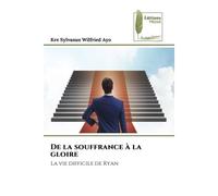 De la souffrance à la gloire La vie difficile de Ryan - Kre Sylvanus Wilfried Ayo - Muse Editions - Poche - Roman