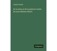 De La Statue Et De La Peinture Traités De Leon-Battista Alberti