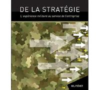 De la stratégie : L'expérience militaire au service de l'entreprise