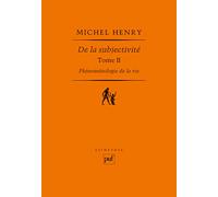 Phénoménologie De La Vie - Tome 2, De La Subjectivité