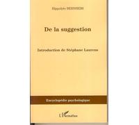 De la Suggestion - Hippolyte Bernheim - L'harmattan - broché - Etude