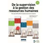 De La Supervision À La Gestion Des Ressources Humaines - Vers Une Grh Défiant La Pénurie De Main-D'oeuvre