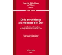 De la surveillance à la vigilance de l État. Volume 231 - Le contrôle des informations et des plat