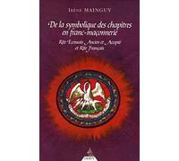 De la Symbolique des chapitres en Franc-Maçonneri e