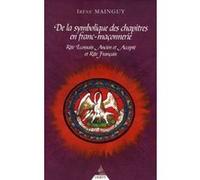 De la Symbolique des chapitres en Franc-Maçonneri e