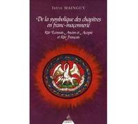 De la Symbolique des chapitres en Franc-Maçonneri e Irène Mainguy (Auteur), BERNARDINO FIORAVANTI (Préface)
