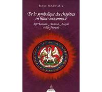 De la Symbolique des chapitres en Franc-Maçonneri e Rite écossais - Irène Mainguy - Dervy-Livres - broché - Guide