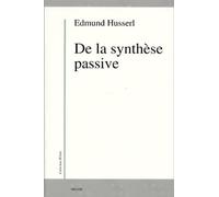 De la synthèse passive.: Logique transcendantale et constitutions originaires